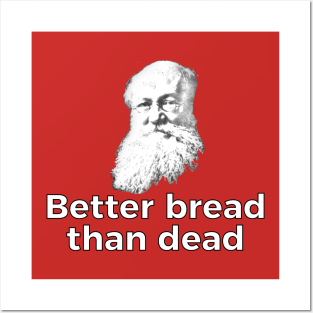 Better Bread Than Dead Posters and Art